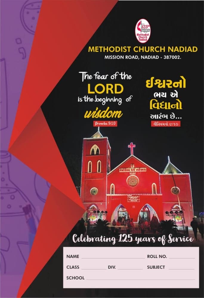 Cover of a school exercise book produced for the 125th anniversary of Methodist Church Nadiad, Mission Road, Nadiad – 387002. Proverbs 9:10 appears in English and Gujarati — "The fear of the LORD is the beginning of wisdom" — above a night photograph of the church floodlit in red, and the line "Celebrating 125 years of Service". Blank ruled lines at the foot for a pupil's name, roll number, class, division, subject and school.